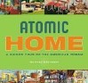 Atomic Home: A Guided Tour of the American Dream