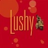 Lushy Lushy