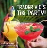 Trader Vic's Tiki Party!